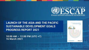 RELEASE OF ASIA AND THE PACIFIC SDG PROGRESS REPORT 2021: SOUTH AND SOUTH-WEST ASIA PERSPECTIVE