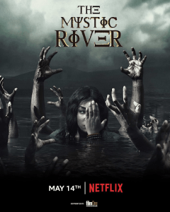 New Horror Series ‘The Mystic River’ Debuts On Netflix!