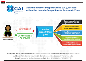 The Luanda-Bengo Special Economic Zone (ZEE) has launched a useful new tool for investors, the GAI (Guiché de Apoio ao Investidor), or Investor Support Office, which, in addition to supporting the presidential directive to facilitate access for national and foreign investors, will remove bureaucratic barriers that can stymie the actions of those who want to access Angola's privatised assets or businesses already established within the ZEE.